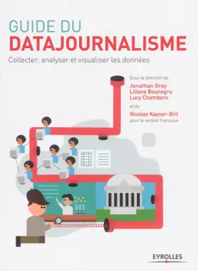 Couverture du produit · Guide du datajournalisme : Collecter, analyser et visualiser les données