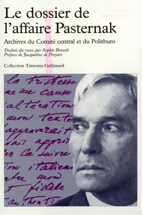 Couverture du produit · Le dossier de l'affaire Pasternak: Archives du Comité central et du Politburo
