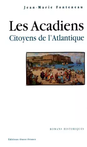 Couverture du produit · Les Acadiens. : Citoyens de l'Atlantique