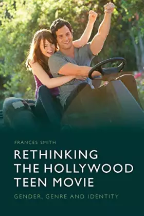 Couverture du produit · Rethinking the Hollywood Teen Movie: Gender, Genre and Identity