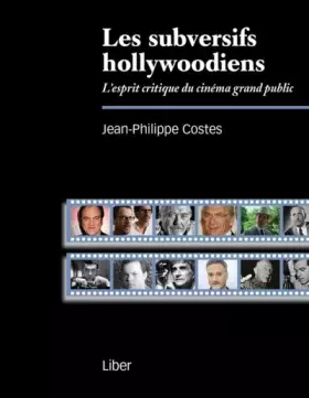 Couverture du produit · Les subversifs hollywoodiens - L'esprit critique du cinéma grand public