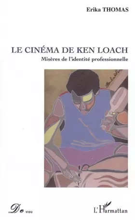 Couverture du produit · Le cinéma de Ken Loach : Misères de l'identité professionnelle