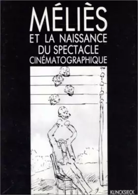 Couverture du produit · Méliès et la naissance du spectacle cinématographique. Centre culturel de Cerisy-la-Salle