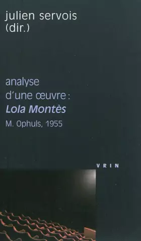 Couverture du produit · Lola Montès, Max Ophuls, 1955 - Analyse d'une œuvre
