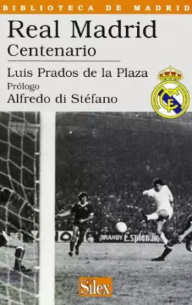 Couverture du produit · Real Madrid Centenario: 6 (Biblioteca de Madrid)