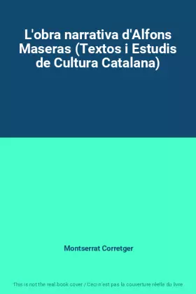 Couverture du produit · L'obra narrativa d'Alfons Maseras (Textos i Estudis de Cultura Catalana)