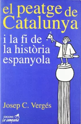 Couverture du produit · El peatge de Catalunya i la fi de la història espanyola (SIN COLECCION)