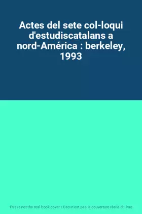 Couverture du produit · Actes del sete col-loqui d'estudiscatalans a nord-América : berkeley, 1993