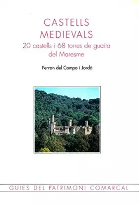 Couverture du produit · Castells medievals: 20 castells i 68 torres de guaita del Maresme: 13 (Guies del patrimoni comarcal)