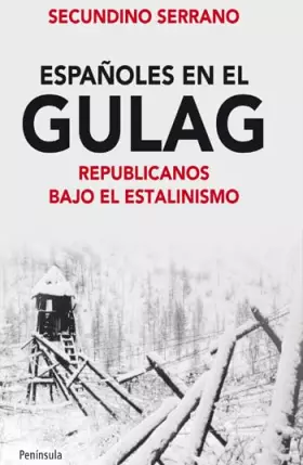 Couverture du produit · Españoles en el Gulag: Republicanos bajo el estalinismo (ATALAYA)