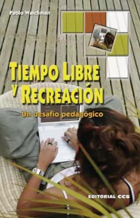 Couverture du produit · Tiempo Libre Y Recreación: Un desafío pedagógico: 1 (Red iberoamericana de animación)