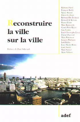 Couverture du produit · Reconstruire la ville sur la ville : [colloque, 28 octobre 1997]