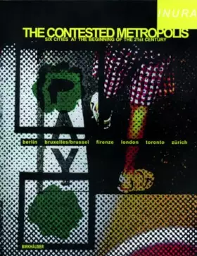 Couverture du produit · The Contested Metropolis: Six Cities at the Beginning of the 21st Century
