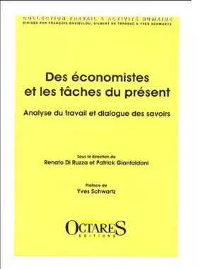 Couverture du produit · Des economistes et des taches du present : analyse du travail et dialogue des savoirs