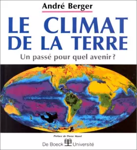 Couverture du produit · Le climat de la terre : un passé pour quel avenir ?