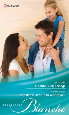 Couverture du produit · Le bonheur en partage - Une danse avec le Dr MacDowell
