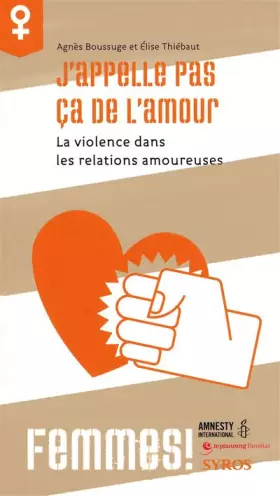 Couverture du produit · J'appelle pas ça de l'amour : La violence dans les relations amoureuses