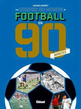 Couverture du produit · Les coupes du monde de football en 90 minutes