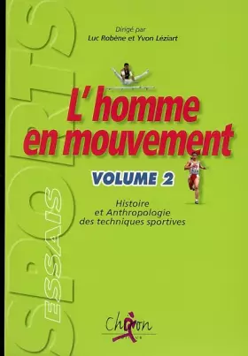Couverture du produit · L'homme en mouvement : Tome 2, Histoire et anthropologie des techniques sportives