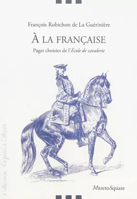 Couverture du produit · A la française: Pages choisies de l'Ecole de cavalerie