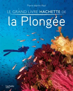 Couverture du produit · Le grand livre Hachette de la plongée