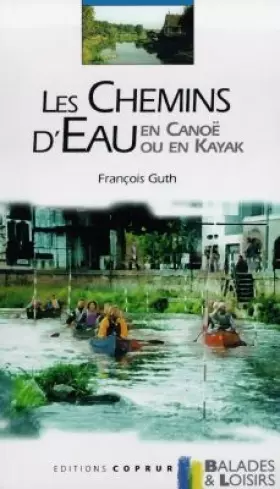 Couverture du produit · Les chemins d'eau en canoë ou en kayak