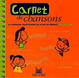Couverture du produit · Carnet de chansons. 44 chansons traditionnelles pour les enfants de 2 à 11 ans