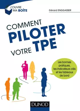 Couverture du produit · Comment piloter votre TPE - Les bonnes pratiques, les indicateurs clés et les tableaux de bord: Les bonnes pratiques, les indic