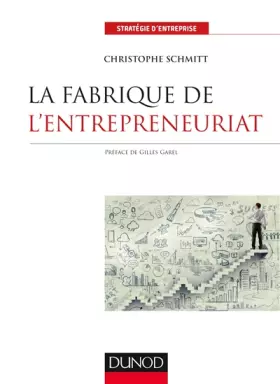 Couverture du produit · La fabrique de l'entrepreneuriat - Labellisation FNEGE - 2018