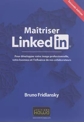 Couverture du produit · Maîtriser Linkedin - Pour développer votre image professionnelle, votre business et l'influence de vos collaborateurs - Seconde