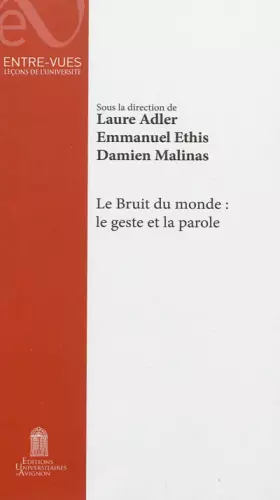 Couverture du produit · Le Bruit du monde : le geste et la parole