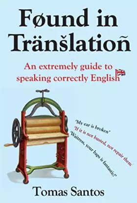 Couverture du produit · Found in Translation: An Extremely Guide to Speaking Correctly English