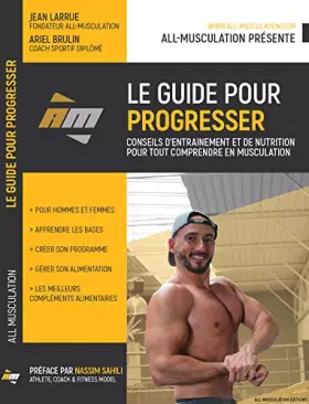 Couverture du produit · LE GUIDE POUR PROGRESSER, par All-Musculation