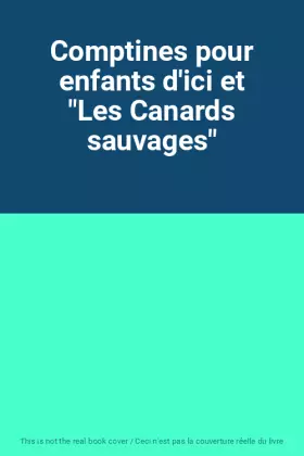 Couverture du produit · Comptines pour enfants d'ici et "Les Canards sauvages"