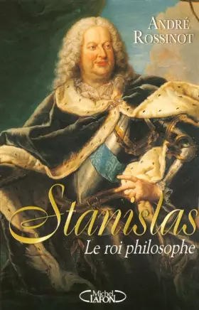 Couverture du produit · Stanislas le roi philosophe