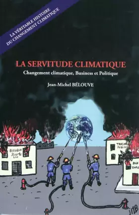 Couverture du produit · La servitude climatique : Changement climatique, Business et Politique