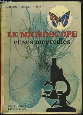 Couverture du produit · Le Microscope et ses merveilles.