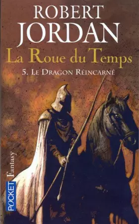 Couverture du produit · La Roue du Temps, Tome 5 : Le Dragon Réincarné