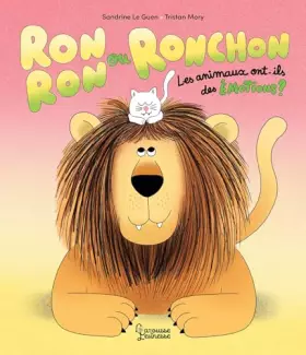Couverture du produit · Ronron ou Ronchon - Les animaux ont-ils des émotions ?