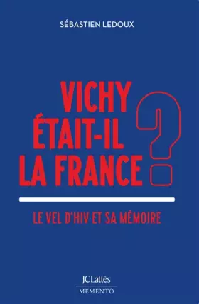 Couverture du produit · Vichy était-il la France ?: Le Vel d'Hiv et sa mémoire