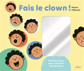 Couverture du produit · Fais le clown ! - Un livre-miroir pour exprimer ses émotions