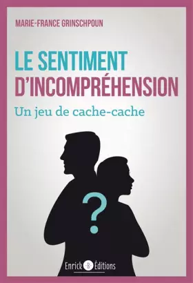 Couverture du produit · Le sentiment d'incompréhension: Un jeu de cache-cache