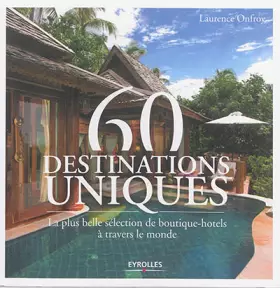 Couverture du produit · 60 destinations uniques : La plus belle sélection de boutique-hôtels à travers le monde