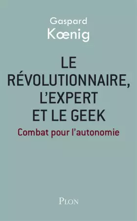 Couverture du produit · Le révolutionnaire, l'expert et le geek