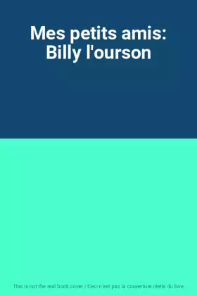 Couverture du produit · Mes petits amis: Billy l'ourson