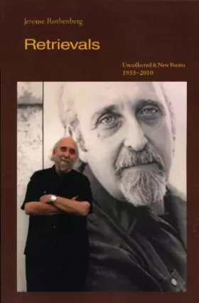 Couverture du produit · Retrievals: Uncollected & New Poems, 1955-2010