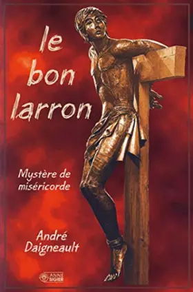 Couverture du produit · Le bon larron : Mystère de miséricorde