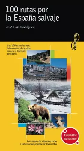 Couverture du produit · 100 rutas por la España salvaje: Los 100 espacios más interesantes de la vida natural y libre por descubrir (Visita / Serie Ama