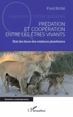 Couverture du produit · Prédation et coopération entre les êtres vivants: État des lieux des relations planétaires