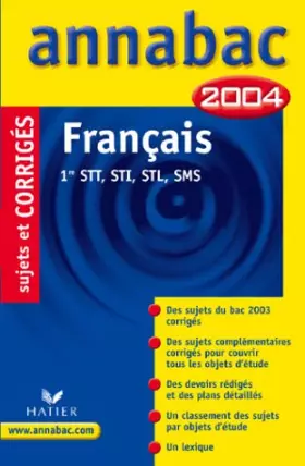Couverture du produit · Annabac 2004 : Français, 1ère STT, STI, STL, SMS (+ corrigés)